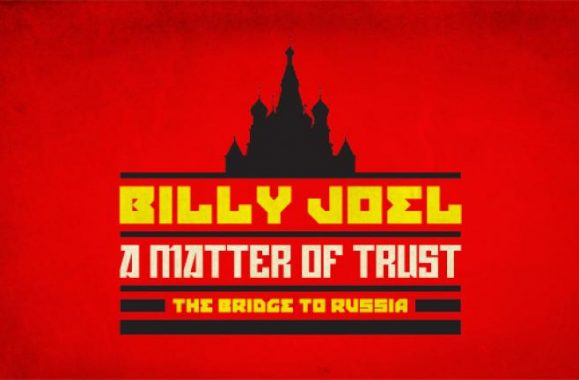 Billy Joel ‘A Matter Of Trust – The Bridge To Russia’ To Be Released On 2CD Live Album, DVD/Blu-ray Concert Film & Deluxe Edition