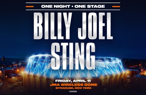 Billy Joel & Sting to Perform on April 11, 2025 at JMA Wireless Dome in Syracuse, NY